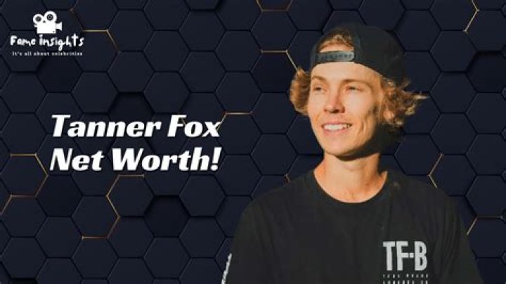 Tanner Fox | Bio, Age, Net Worth, Relationship, Career